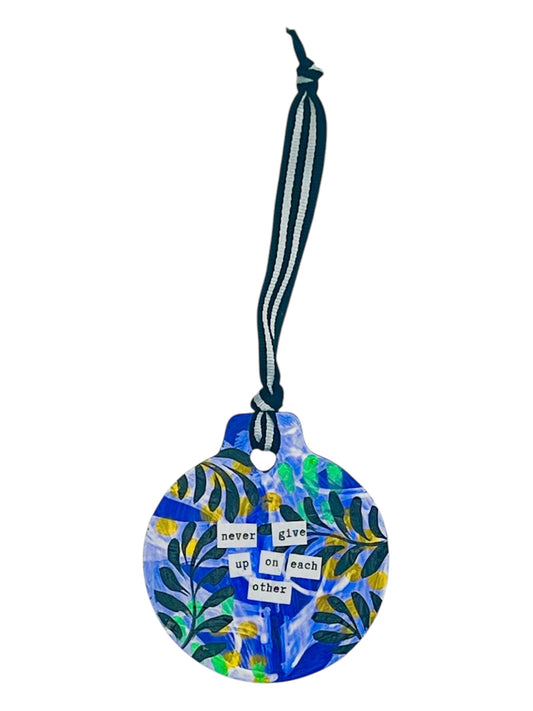 never give up on each other ornament