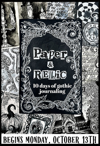 NEW! paper and relic-10 days of gothic journaling- BEGINS Oct 13th