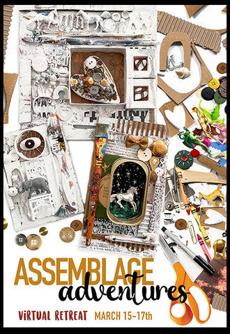 NEW! Assemblage Adventures Virtual Retreat March 15-17th