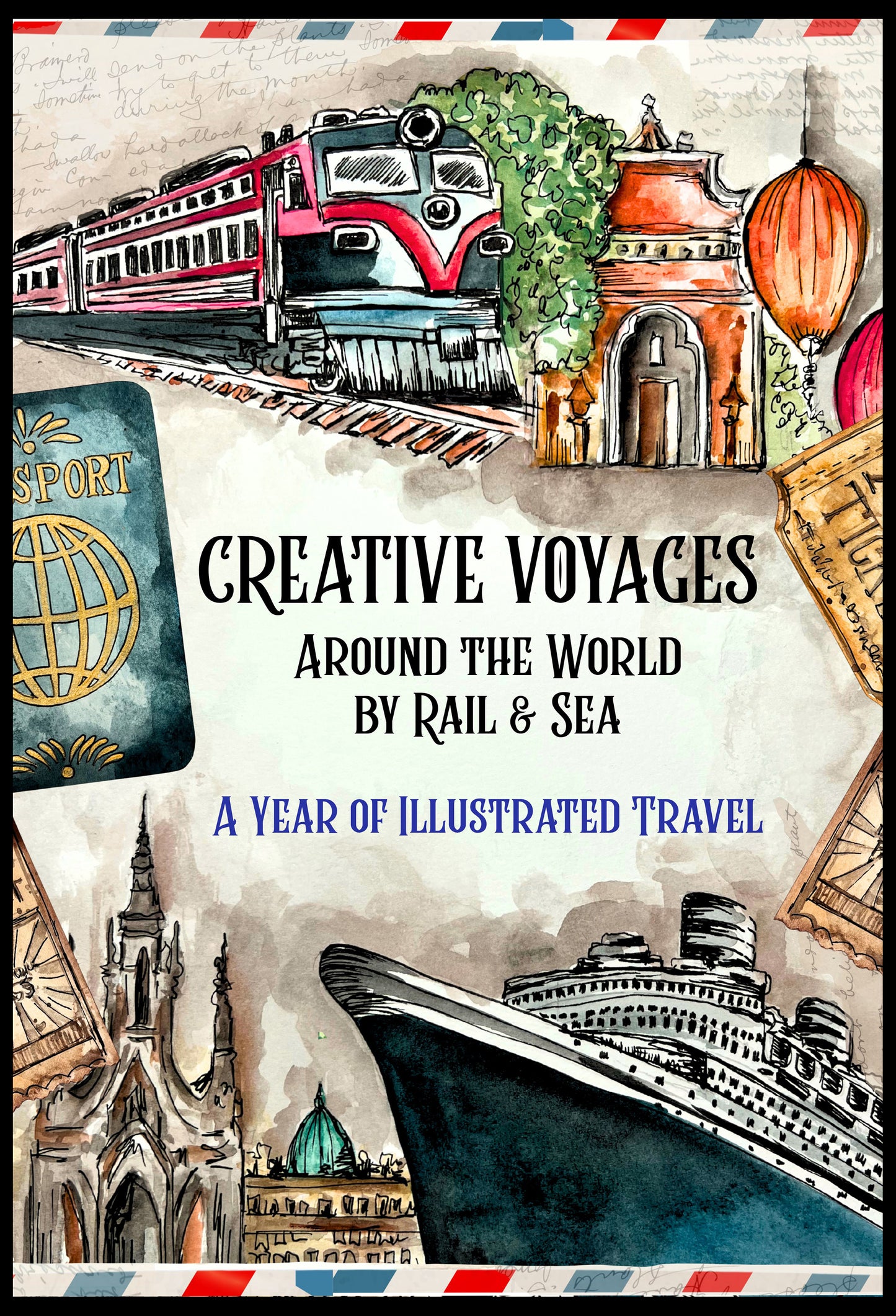 NEW! creative voyages: around the world by rail and sea- begins Jan. 12th