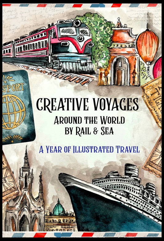 NEW! creative voyages: around the world by rail and sea- begins Jan. 12th